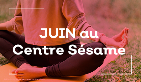 Juin au Centre Sésame