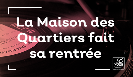 La Maison des Quartiers fait sa rentrée