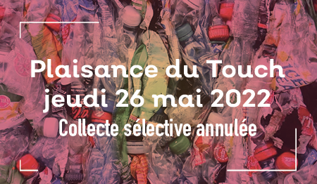 Plaisance du Touch, collecte du 26 mai annulée